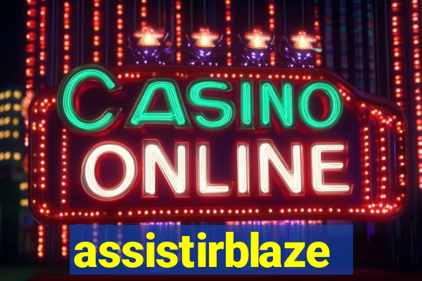 assistirblaze