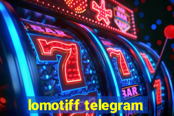 lomotiff telegram