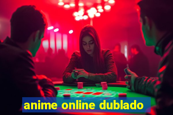 anime online dublado