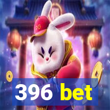 396 bet