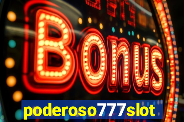 poderoso777slot