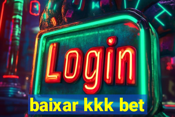 baixar kkk bet