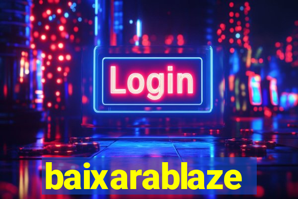 baixarablaze