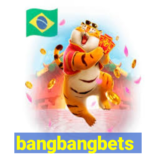 bangbangbets