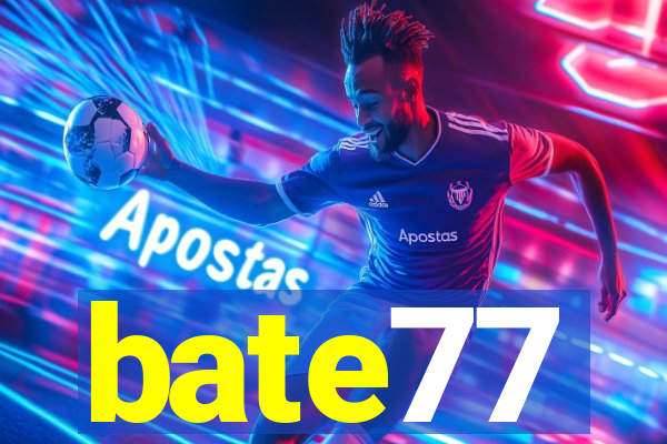 bate77