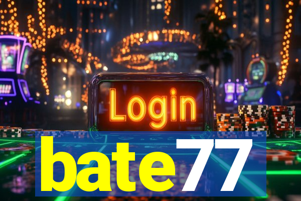 bate77