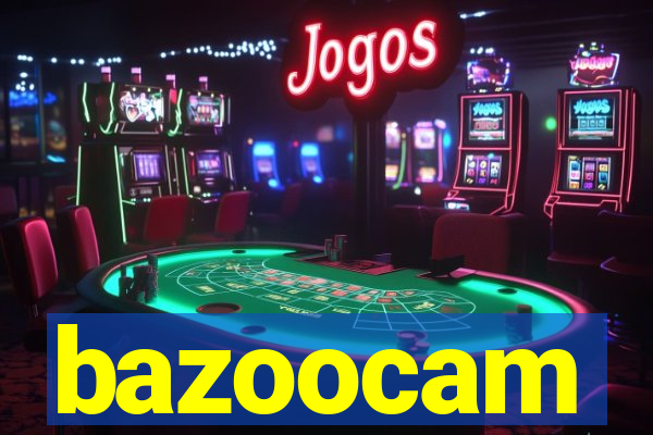 bazoocam