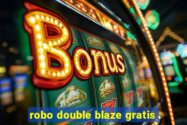 robo double blaze gratis