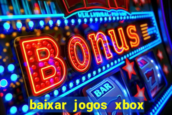 baixar jogos xbox 360 usando utorrent