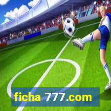 ficha 777.com