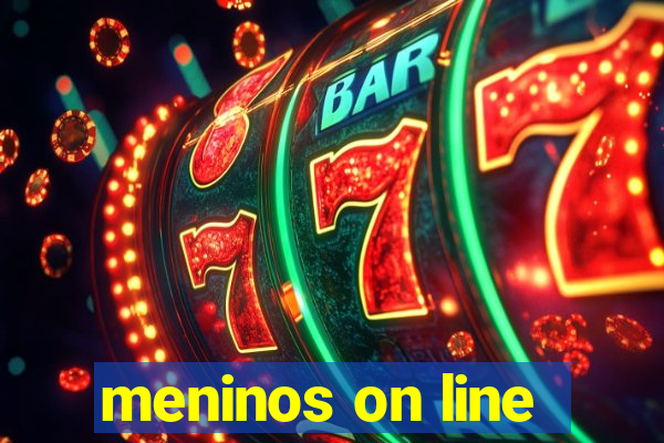 meninos on line