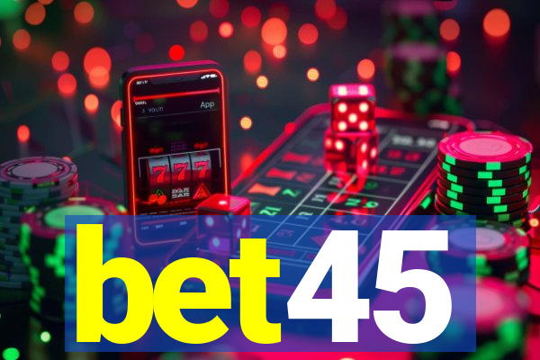 bet45