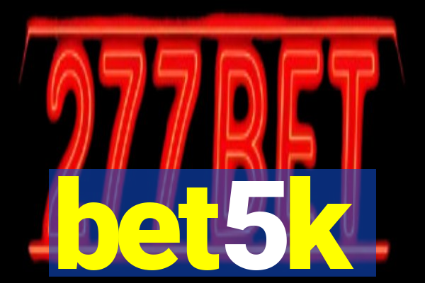 bet5k