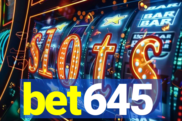 bet645