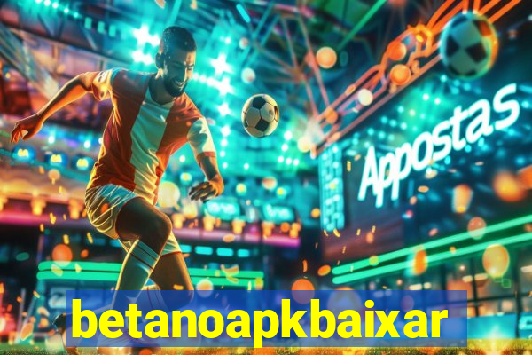 betanoapkbaixar