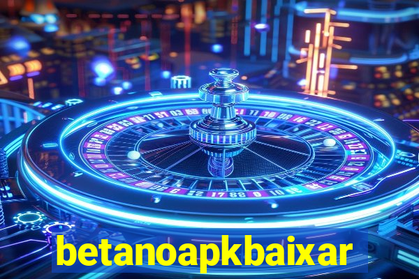 betanoapkbaixar