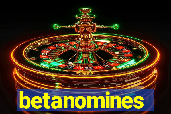 betanomines