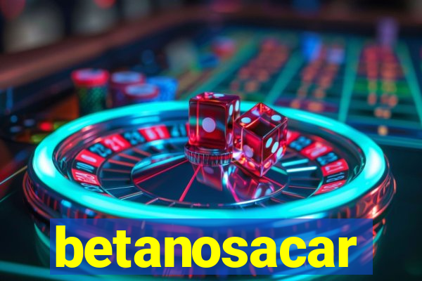 betanosacar