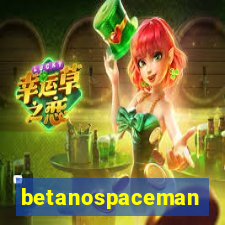 betanospaceman