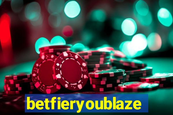 betfieryoublaze