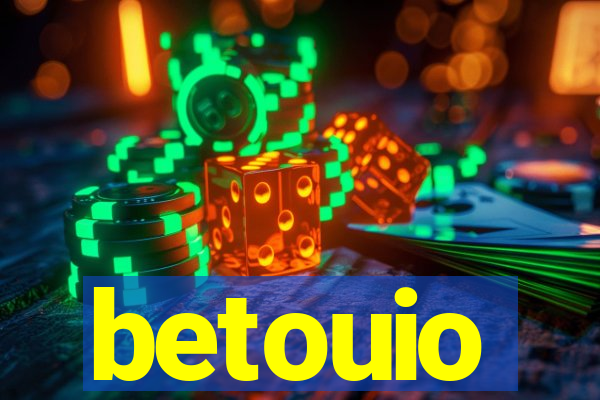 betouio