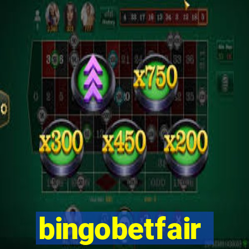 bingobetfair