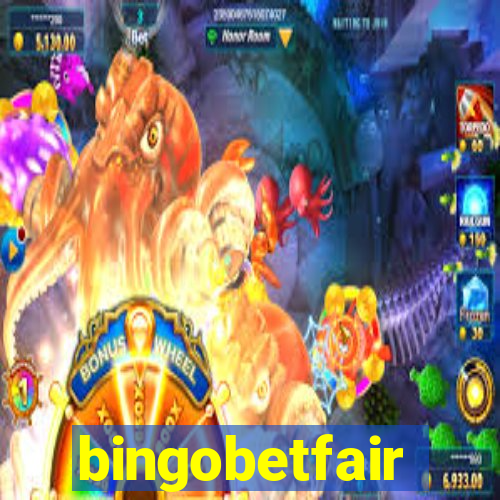 bingobetfair