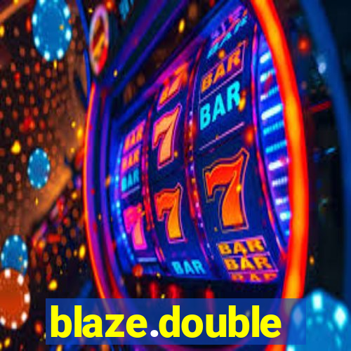 blaze.double