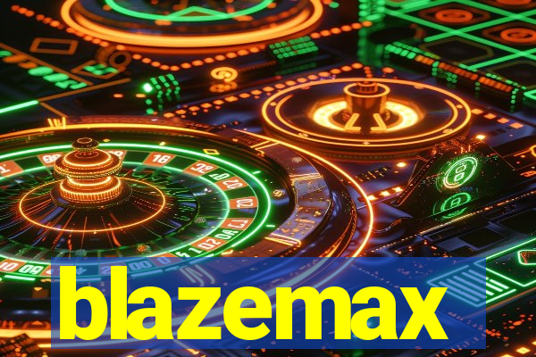 blazemax