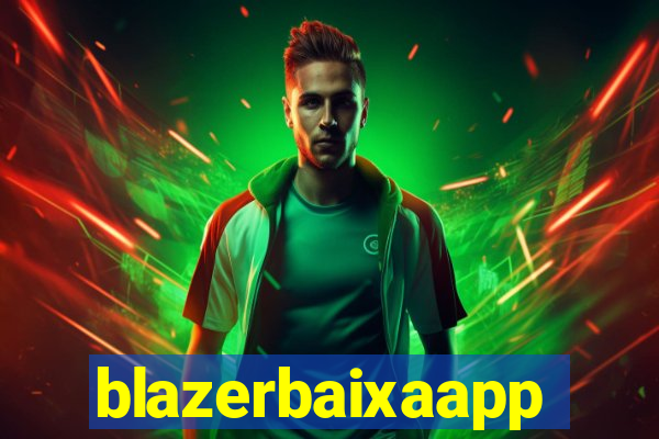 blazerbaixaapp