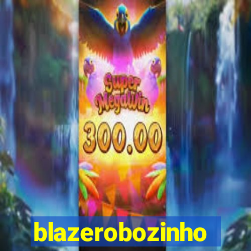 blazerobozinho