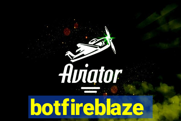 botfireblaze