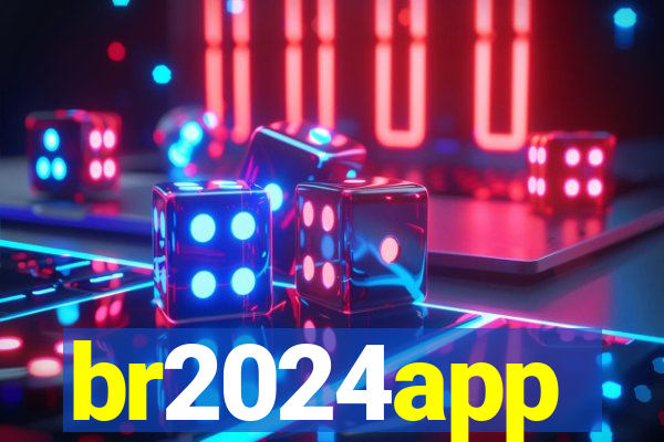 br2024app