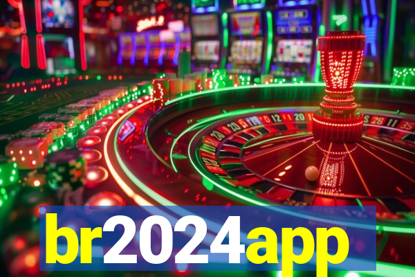 br2024app