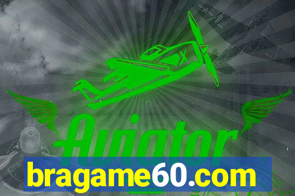 bragame60.com