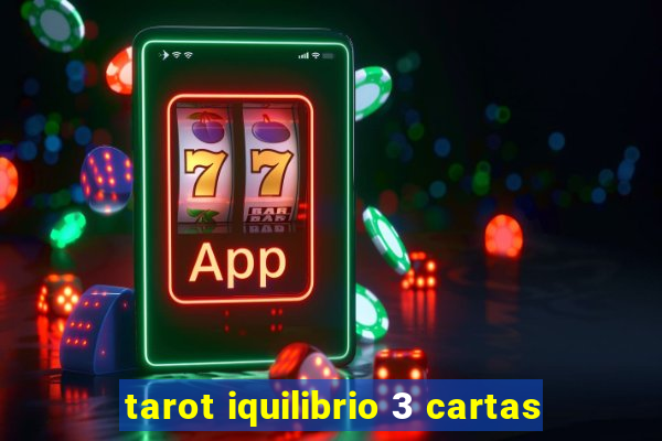 tarot iquilibrio 3 cartas