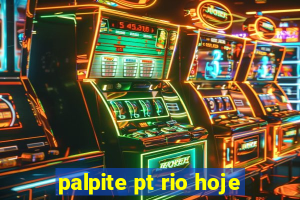 palpite pt rio hoje