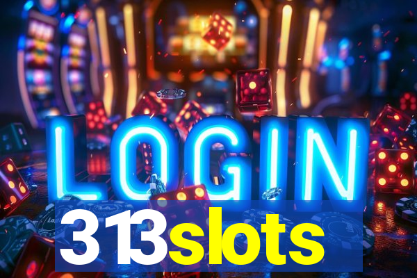 313slots