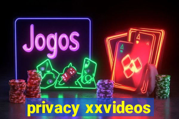 privacy xxvideos