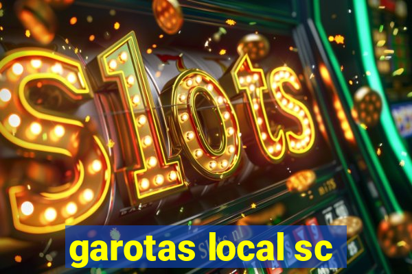 garotas local sc