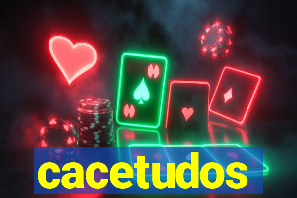 cacetudos