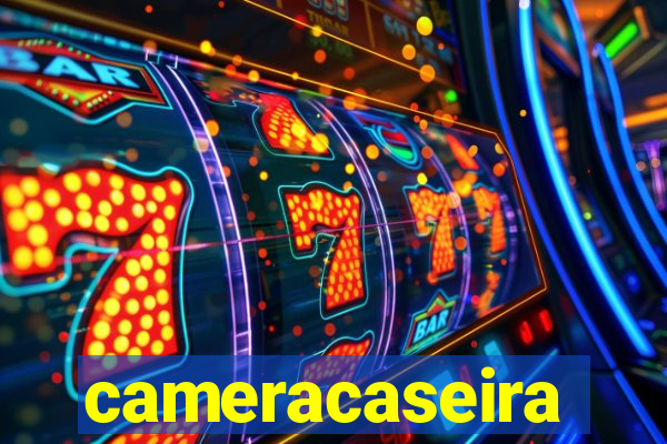 cameracaseira