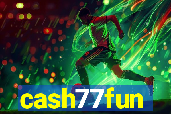 cash77fun