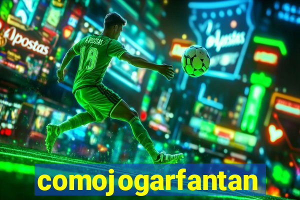 comojogarfantan