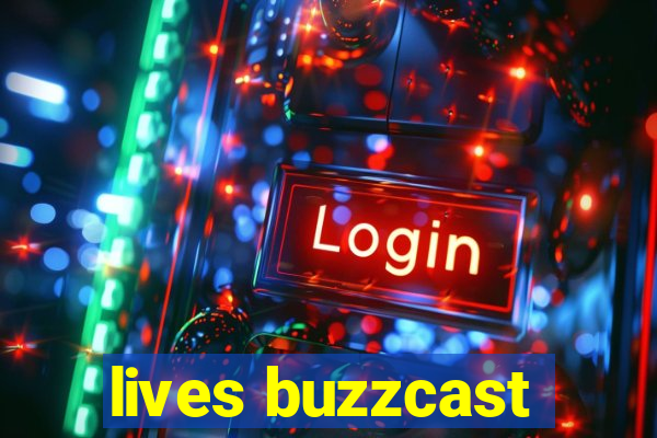 lives buzzcast