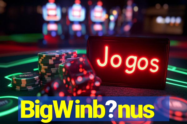 BigWinb?nus