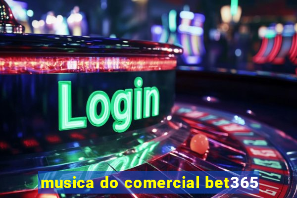 musica do comercial bet365