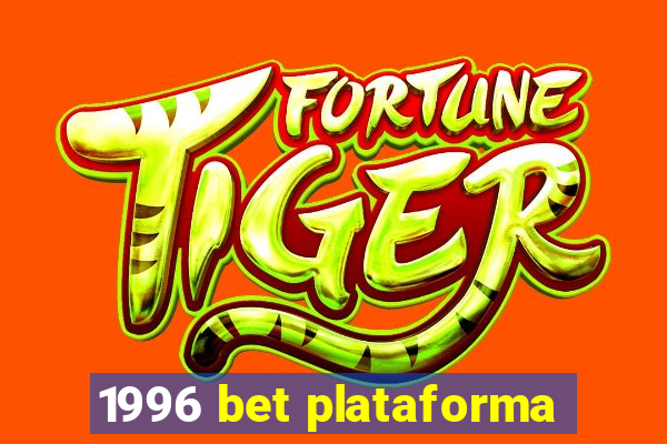 1996 bet plataforma