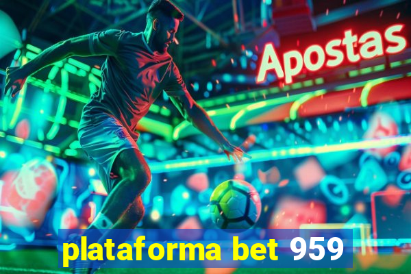 plataforma bet 959