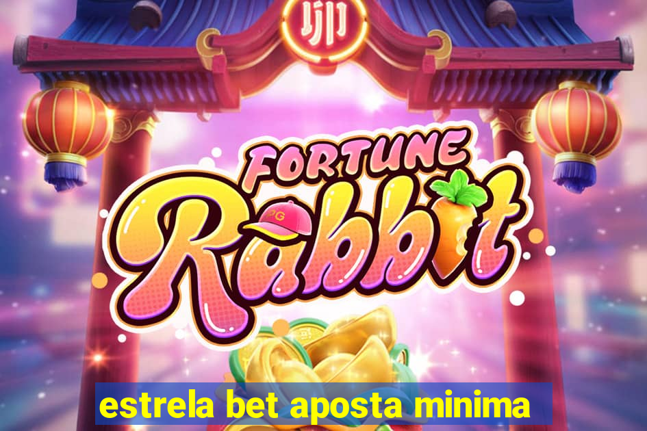 estrela bet aposta minima